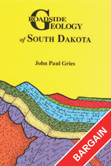 Yellow book cover of Roadside Geology of South Dakota by John Paul Gries with geological illustration and bargain label in the bottom right corner.