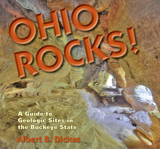 Ohio Rocks: A Guide to Geologic Sites in the Buckeye State