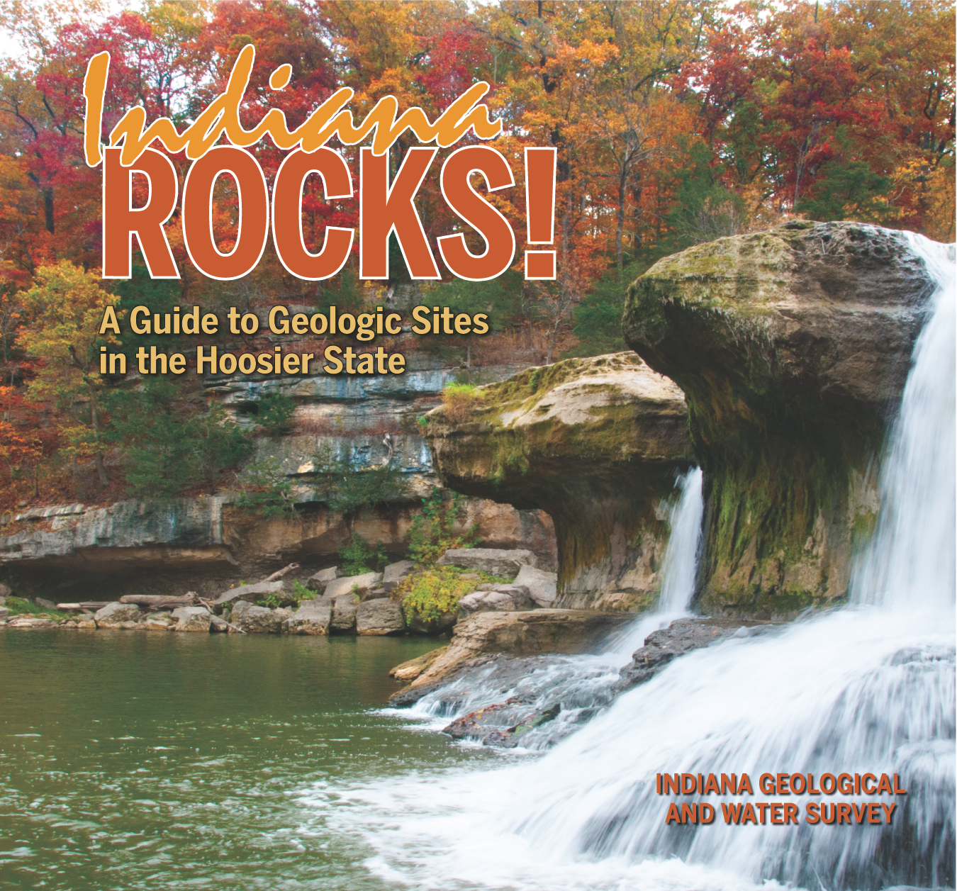 Indiana Rocks!: A Guide to Geologic Sites in the Hoosier State