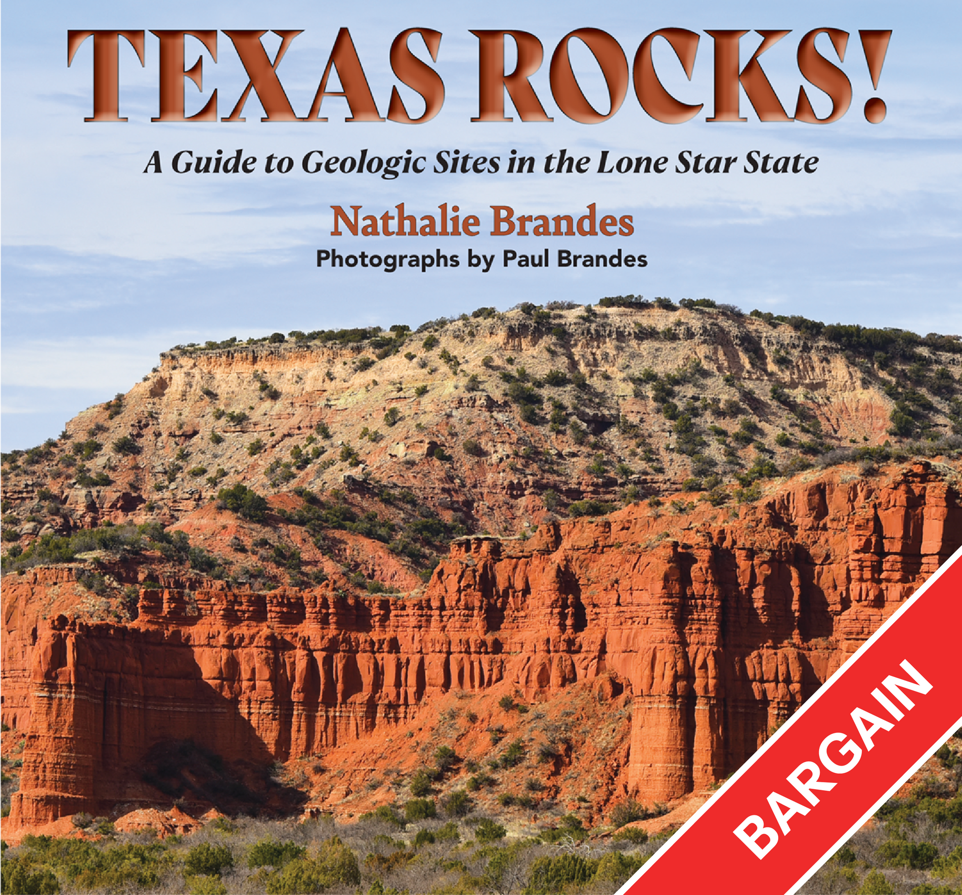 Cover of the book Texas Rocks!  by Nathalie Brandes with photographs by Paul Brandes, featuring a landscape image of a geologic site in Texas. There is a red banner that reads bargain. 