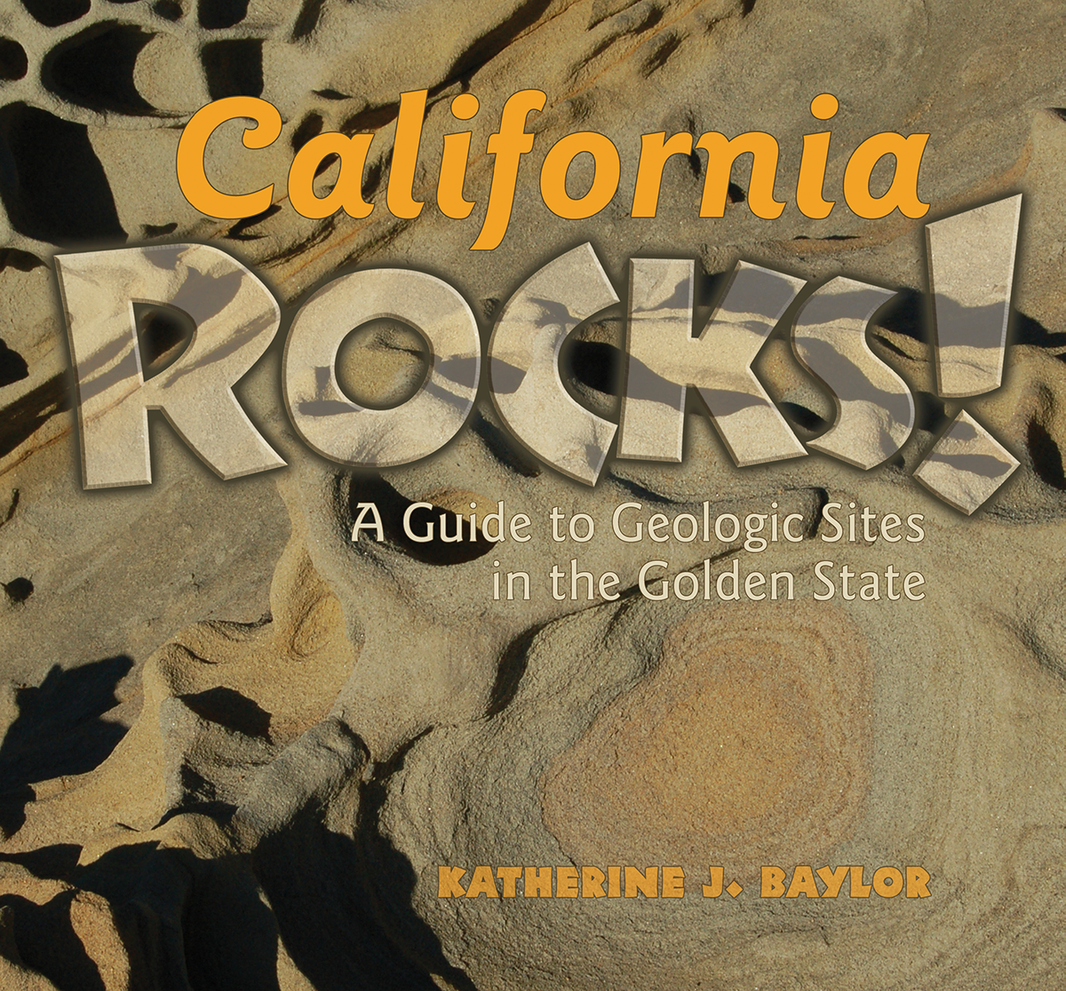 Book cover of 'California Rocks!' with geological text and images on a textured background