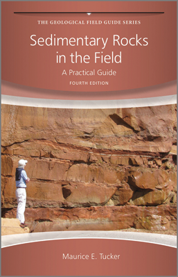 Sedimentary Rocks in the Field: A Practical Guide, 4th Ed.